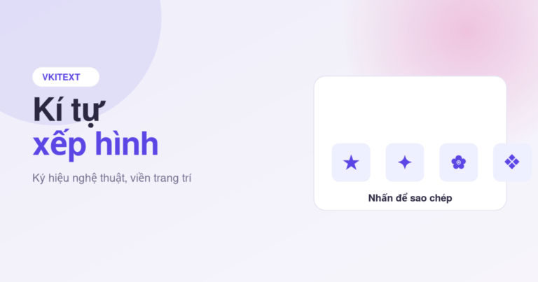 Kí tự xếp hình nghệ thuật tại Vkitext