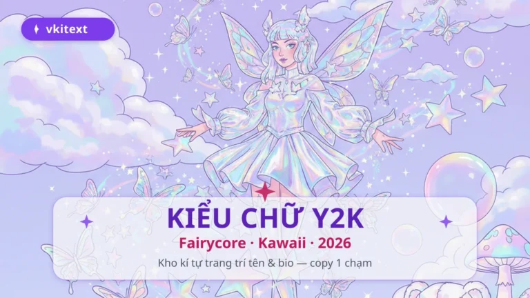 Kí tự & kiểu chữ Y2K, fairycore, kawaii 2026